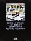 Col·leccions singulars a les biblioteques de la UAB