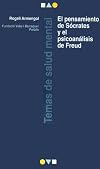 El pensamiento de Socrates y el psicoanalisis de Freud/ The Thought of Socrates and the Freudian Psychoanalysis (Temas De Salud Mental/ Mental Health Subjects) (Spanish Edition)