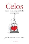 Celos: Claves para comprenderlos y superarlos (Contextos) (Spanish Edition)