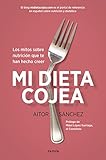 Mi Dieta Cojea Los Mitos Sobre Nutricin Que Te Han Hecho Creer Divulgacinautoayuda