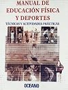 Manual De Educacion Fisica Y Deportes/Physical Education and Sports Manualphysical Education and Sports Manual (Spanish Edition)