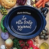 La Olla Lenta Regional 78 Recetas De Cocina Tradicional Espaola Para Slow Cooker