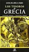 Los Tesoros De Grecia/ the Treasures of Greece (Guias De Arte Y Viajes) (Spanish Edition)