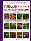 Gua Prctica Completa Poda Y Arreglos De Rboles Y Arbustos Cmo Podar Cuidar Y Arreglar Rboles Frutales Y Ornamentales Plantas Trepadoras Y Rosales Manuales De Jardinera