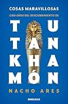 Cien años del descubrimiento de Tutankhamón