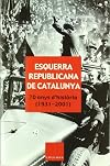 Esquerra Republicana de Catalunya: 70 anys d'història, 1931-2001