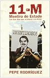 11-M, Mentira de Estado: Los Tres Dias Que Acabaron Con Aznar (Cronica Actual) (Spanish Edition)