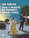 Vida y muerte de Federico García Lorca