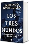 Los tres mundos (Serie Julio César 3) (Spanish Edition)