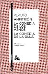 Anfitrión / La comedia de los asnos / La comedia de la olla