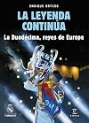 La leyenda continúa : la duodécima, reyes de Europa