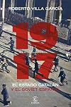 1917. El Estado catalán y el soviet español (NO FICCIÓN) (Spanish Edition)