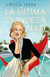 La última condesa nazi (ESPASA NARRATIVA) (Spanish Edition)