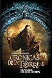 Crnicas De La Torre I El Valle De Los Lobos