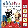 A Pepe y Mila les gusta la m&uacute;sica