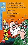 La Noche De Los Mocos Vivientes El Capitn Calzoncillos Y La Gran Batalla Contra El Mocoso Chico Binico I El Barco De Vapor Azul