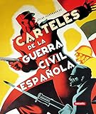 Carteles De La Guerra Civil Espaola Atlas Ilustrado