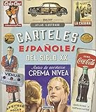 Carteles Espaoles Del Siglo Xx Atlas Ilustrado