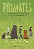 Primates La Intrepida Ciencia De Jane Goodall Dian Fossey Y Birut Galdikas Spanish Edition