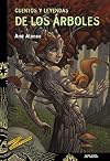 Cuentos y leyendas de los &aacute;rboles (Literatura Juvenil (A Partir De 12 A&ntilde;os) - Cuentos Y Leyendas)