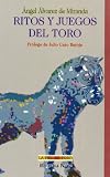 Ritos y juegos del toro (Spanish Edition)