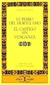 El Perro Del Hortelano/ El Castigo Sin Venganza