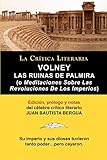 Las Ruinas De Palmira Meditaciones Sobre Las Revoluciones De Los Imperios Coleccion La Critica Literaria
