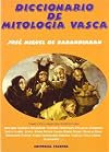 Diccionario de mitologia vasca (Coleccion "Ipar haizea") (Spanish Edition)