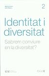 Identitat i diversitat. Sabrem conviure en la diversitat?