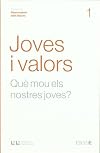 Joves i valors. Què mou els nostres joves?