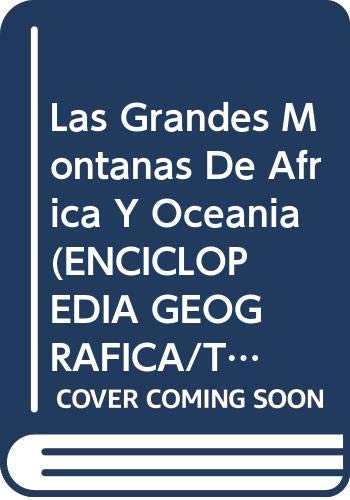 Cover of Las Grandes Montanas De Africa Y Oceania (Enciclopedia Geografica/the Great Mountains of Africa and Oceania)