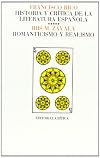 Historia Y Critica De LA Literatura Espanola Romanticismo Y Realismo