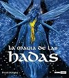 La magia de las hadas/ The Magic Of The Fairies: La energia secreta de la naturaleza. Leyendas y cuentos del mundo de las hadas/ The Secret Energy of ... of the Fairies World (Spanish Edition)