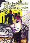 Aquellos incomparables carnavales de Huelva