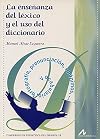 La Enseñanza Del Lexico Y El Uso Del Diccionario