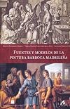 Fuentes y modelos de la pintura barroca madrileña