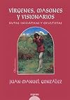 Vírgenes, Masones y visionarios