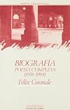 BIOGRAFIA. POESIA COMPLETA. 1958 A 1984 (Spanish Edition)