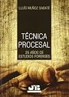 Técnica procesal : 25 años de estudios forenses