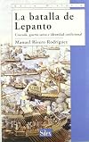 La batalla de Lepanto cruzada, guerra santa e identidad confesional