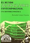 El mundo árabo-islámico contemporáneo: una historia política