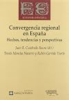 Convergencia regional en Espana: Hechos, tendencias y perspectivas (Coleccion Economia espanola) (Spanish Edition)