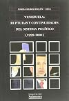 Venezuela, rupturas y continuidades del sistema politico / Venezuela Tears, and Continuities of the Political System: 1999-2001 (Spanish Edition)