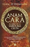 Anam Cara El Libro De La Sabiduria Celta A Book Of Celtic Wisdom