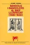 Bàndols i bandolers al Baix Llobregat, 1580-1630