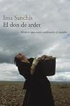 El don de arder : mujeres que están cambiando el mundo