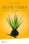 Como cura el aloe vera (NO FICCION) (Spanish Edition)