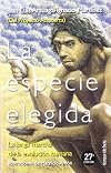 The Chosen Species: The Long March of Human Evolution
