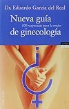 Nueva guΓa de ginecologΓa. 100 respuestas para la mujer
