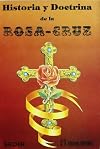 History and Doctrine of the Rose-Croix